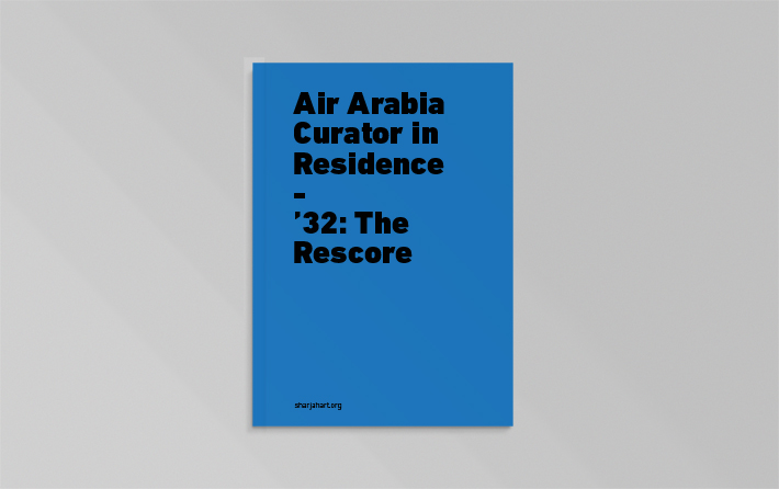 Air Arabia Curator in Residence - ’32: The Rescore