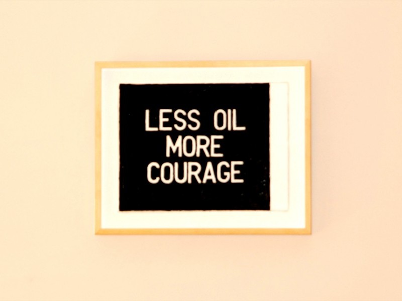 Less Oil More Courage